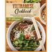 Vietnamese Cookbook: 70 Easy Recipes For Pho Spring Rolls And Traditional Dishes from Vietnam