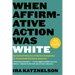 When Affirmative Action Was White: An Untold History of Racial Inequality in Twentieth-Century America