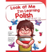 Look At Me I'm Learning Polish: A Story For Ages 3-6