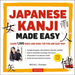 Japanese Kanji Made Easy: (Jlpt Levels N5 - N2) Learn 1,000 Kanji and Kana the Fun and Easy Way (Online Audio Download Included) [With CD (Audio)]