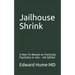 Jailhouse Shrink: A How-To Manual on Practicing Psychiatry in Jails - 4th Edition