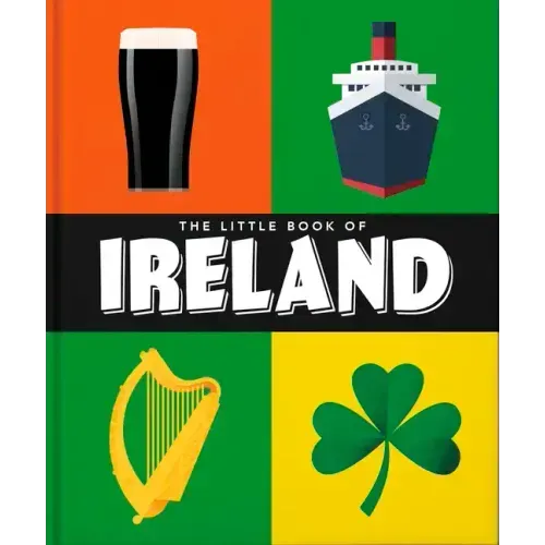 The Little Book of Ireland: Land of Saints and Scholars