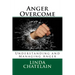 Anger Overcome: Understanding and Managing Anger