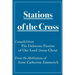 Stations of the Cross Compiled from The Dolorous Passion: of Our Lord Jesus Christ from the Meditations of Anne Catherine Emmerich