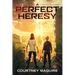 A Perfect Heresy