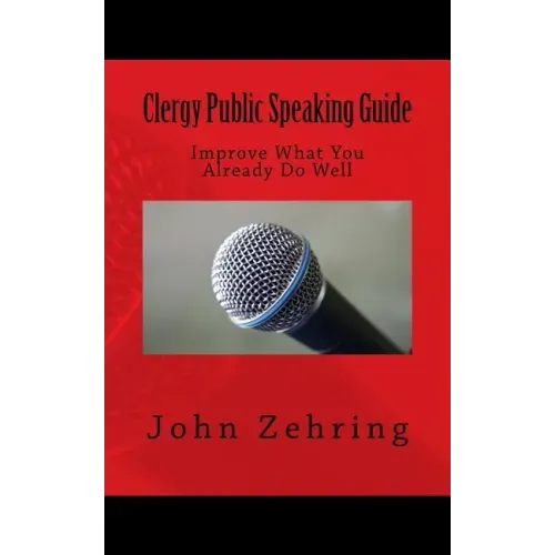 Clergy Public Speaking Guide: Improve What You Already Do Well