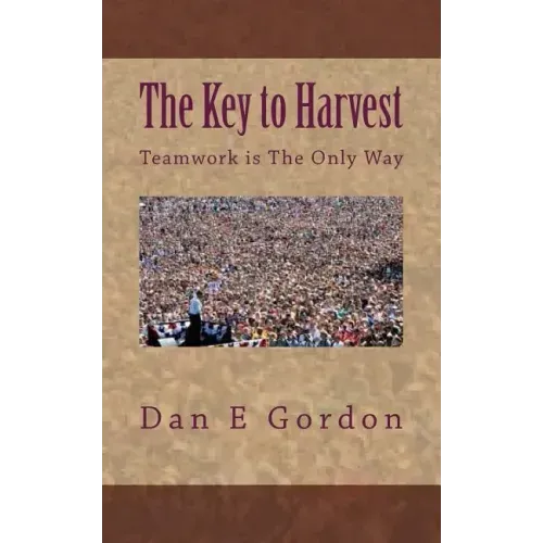 The Key to Harvest: No harvest without Teamwork