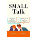 Small Talk: Master the Art of Small Talk Easily (Master the Art of Conversation and Communicate With Confidence)