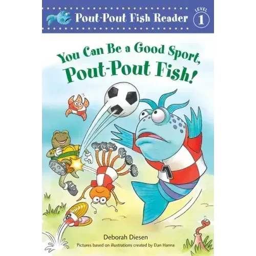 You Can Be a Good Sport, Pout-Pout Fish!