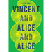 Vincent and Alice and Alice