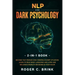 NLP and Dark Psychology 2-in-1 Book: Become That Person Who Controls Every Situation. Learn to Read Body Language Like a Pro and Influence People's De
