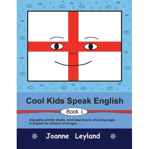 Cool Kids Speak English - Book 1: Enjoyable activity sheets, word searches & colouring pages for children learning English as a foreign language