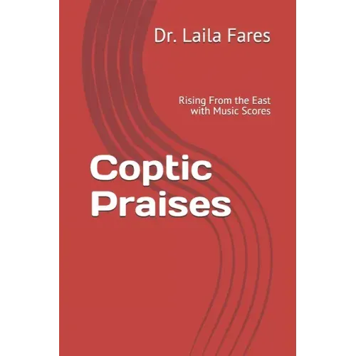Coptic Praises: Rising From the East