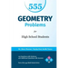 555 Geometry Problems for High School Students: 135 Questions with Solutions, 420 Additional Questions with Answers