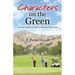Characters on the Green: Everyday Golfers are the Real Character of the Game