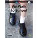 We Walk to School: Book 2