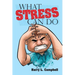 What Stress Can Do