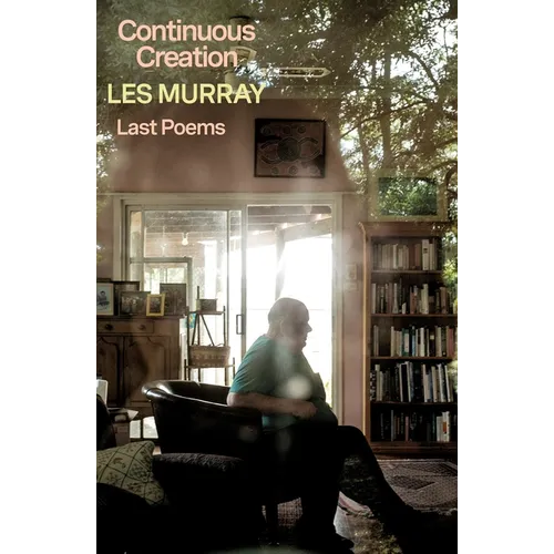 Continuous Creation: Last Poems