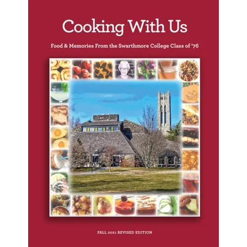 Cooking With Us: Food & Memories From the Swarthmore College Class of '76