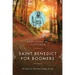 Saint Benedict for Boomers: Wisdom for the Next Stage of Life
