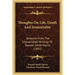 Thoughts On Life, Death And Immortality: Selected From The Unpublished Writings Of Samuel Smith Harris (1891)