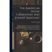 The American House Carpenters' and Joiners' Assistant: Being a New and Easy System of Lines, Founded On Geometrical Principles, for Cutting Every Desc