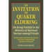 An Invitation to Quaker Eldering: On Being Faithful to the Ministry of Spiritual Nurture among Friends