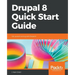 Drupal 8 Quick Start Guide