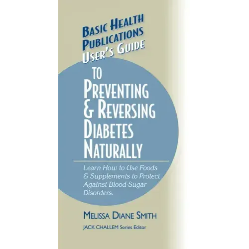 User's Guide to Preventing & Reversing Diabetes Naturally