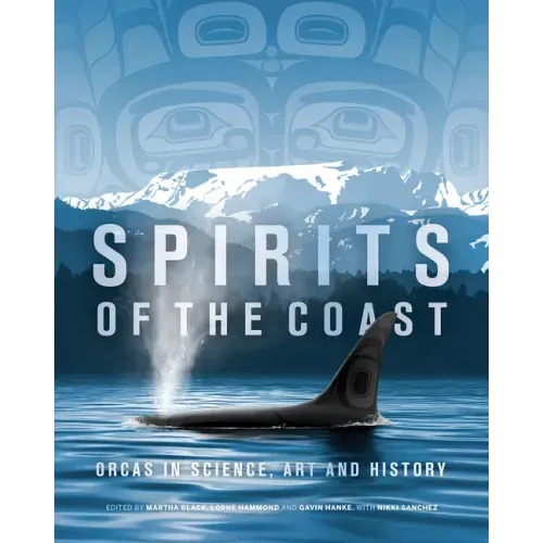 Spirits of the Coast: Orcas in Science, Art and History