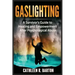 Gaslighting: A Survivor's Guide to Healing and Empowerment After Psychological Abuse