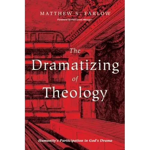 The Dramatizing of Theology: Humanity's Participation in God's Drama