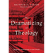 The Dramatizing of Theology: Humanity's Participation in God's Drama