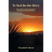 To God Be the Glory: God's Work in Northern Mexico through the Harman Ministry