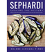 Sephardi: Cooking the History. Recipes of the Jews of Spain and the Diaspora, from the 13th Century to Today