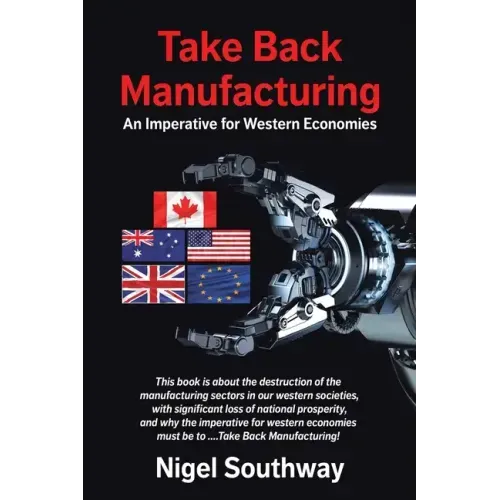 Take Back Manufacturing: An Imperative for Western Economies