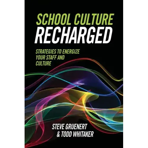 School Culture Recharged: Strategies to Energize Your Staff and Culture
