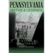 Pennsylvania Myths and Legends: The True Stories Behind History's Mysteries