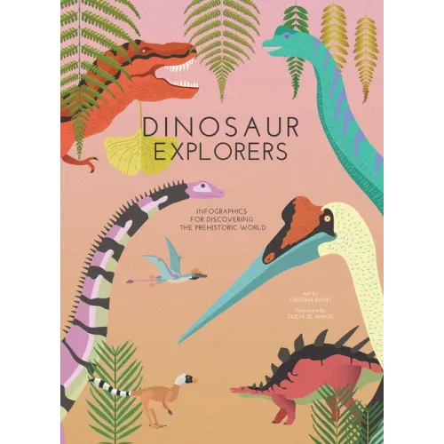 Dinosaur Explorers: Infographics for Discovering the Prehistoric World