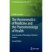 The Hermeneutics of Medicine and the Phenomenology of Health: Steps Towards a Philosophy of Medical Practice