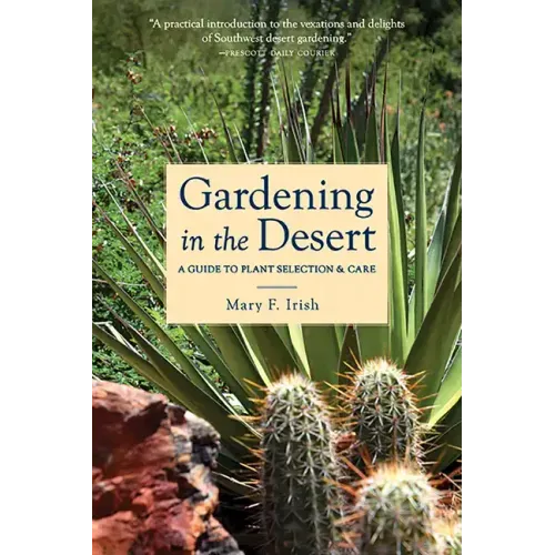 Gardening in the Desert: A Guide to Plant Selection & Care