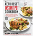 The Keto Reset Instant Pot Cookbook: Reboot Your Metabolism with Simple, Delicious Ketogenic Diet Recipes for Your Electric Pressure Cooker: A Keto Di