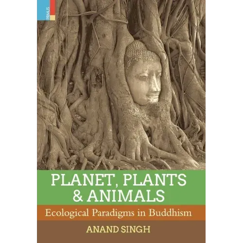 Planet, Plants & Animals: Ecological Paradigms in Buddhism