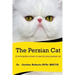 The Persian Cat (A vet's guide on how to care for your Persian cat)