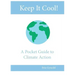 Keep It Cool!: A Pocket Guide to Climate Action