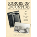 Rumors of Injustice: The Cases of Ilse Koch and Rudolph Spanner