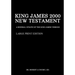 King James 2000 New Testament Large Print Edition
