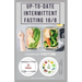Up-To-Date Intermittent Fasting 16/8: Easy to Follow and Delicious Recipes and Cookbook. Includes: Meal Plan and Diet Guide For Weight Loss, Increase