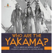 Who Are the Yakama? Native American People Grade 4 Children's Geography & Cultures Books