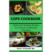 Copd Cookbook: Relief and Healing Recipes for Chronic Pulmonary Disorders